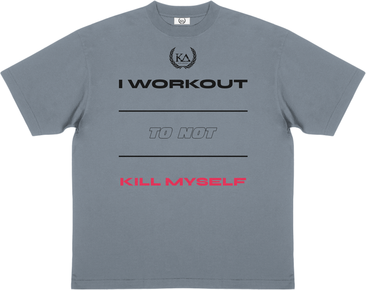 I WORKOUT TO NOT KILL MYSELF™ Essential Oversized T-shirt