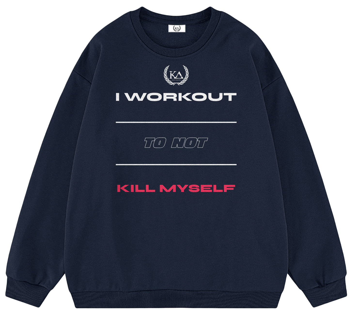 I WORKOUT TO NOT KILL MYSELF Crewneck Sweatshirt Khaos Athletics