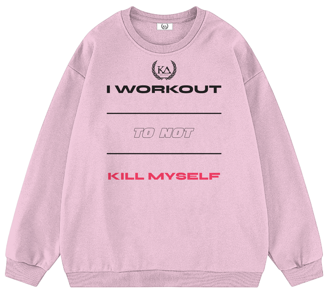 I WORKOUT TO NOT KILL MYSELF™ Crewneck Sweatshirt