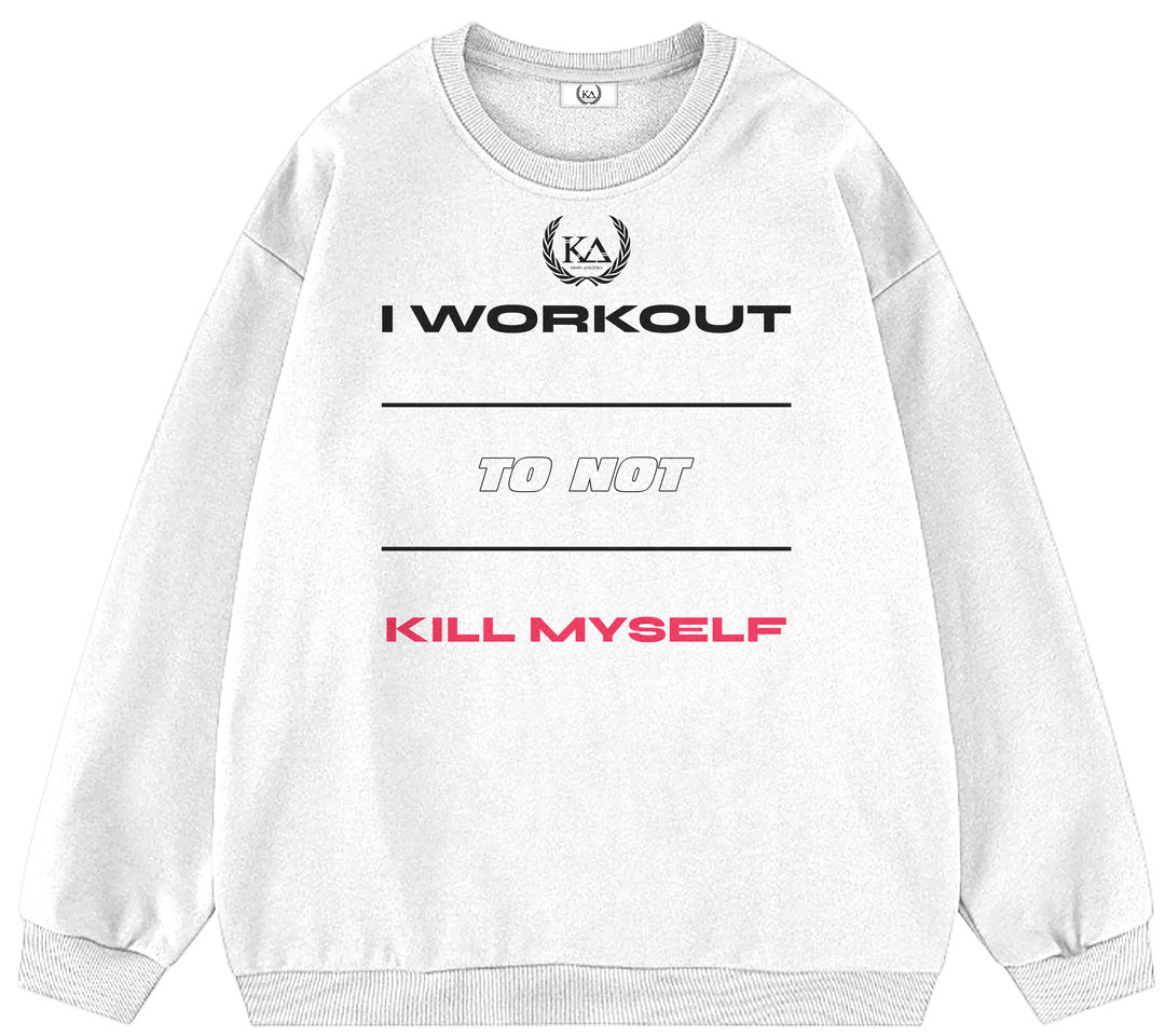 I WORKOUT TO NOT KILL MYSELF™ Crewneck Sweatshirt