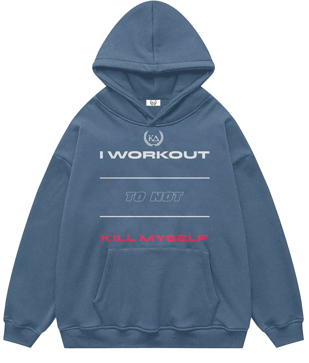 I WORKOUT TO NOT KILL MYSELF™ Hooded Sweatshirt