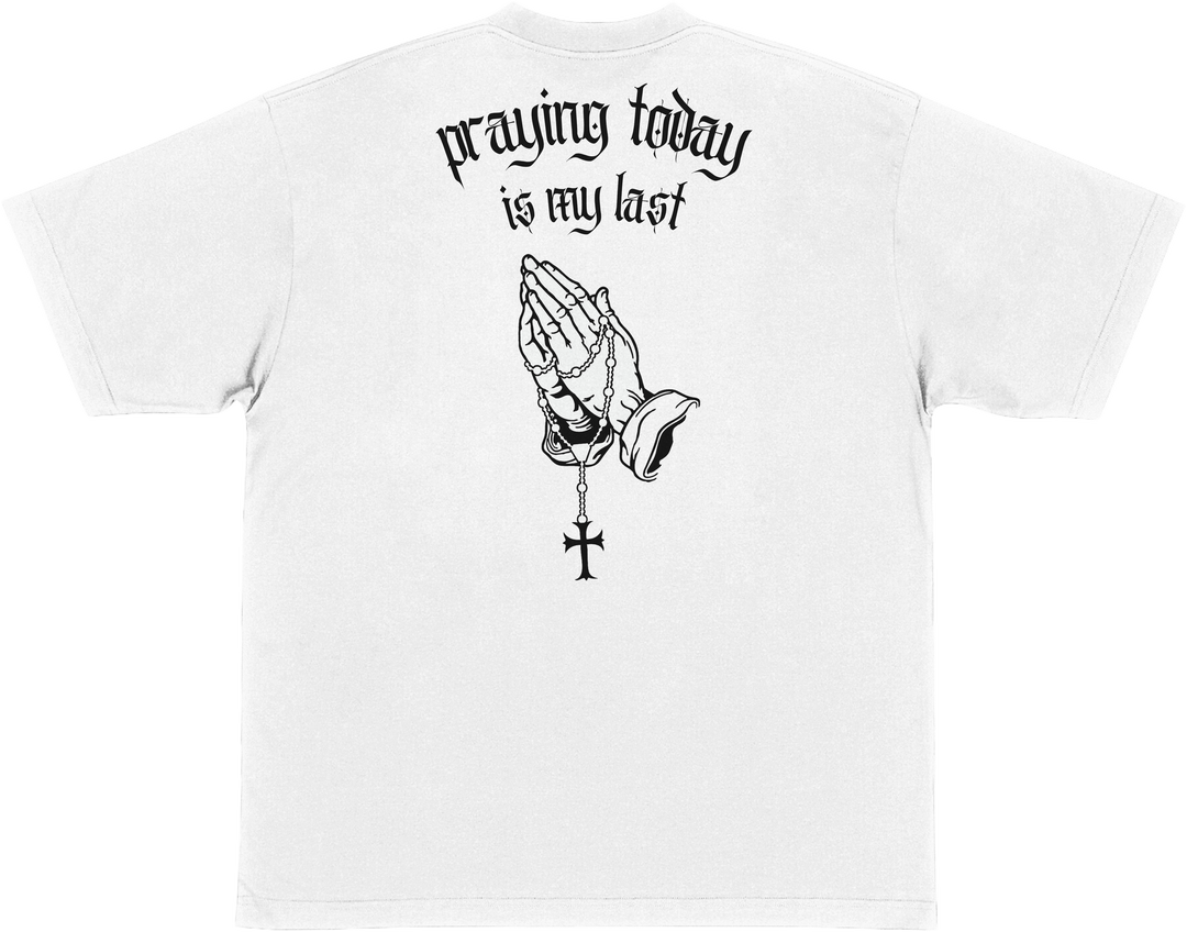 PRAYING TODAY IS MY LAST™ Essential Oversized T-shirt