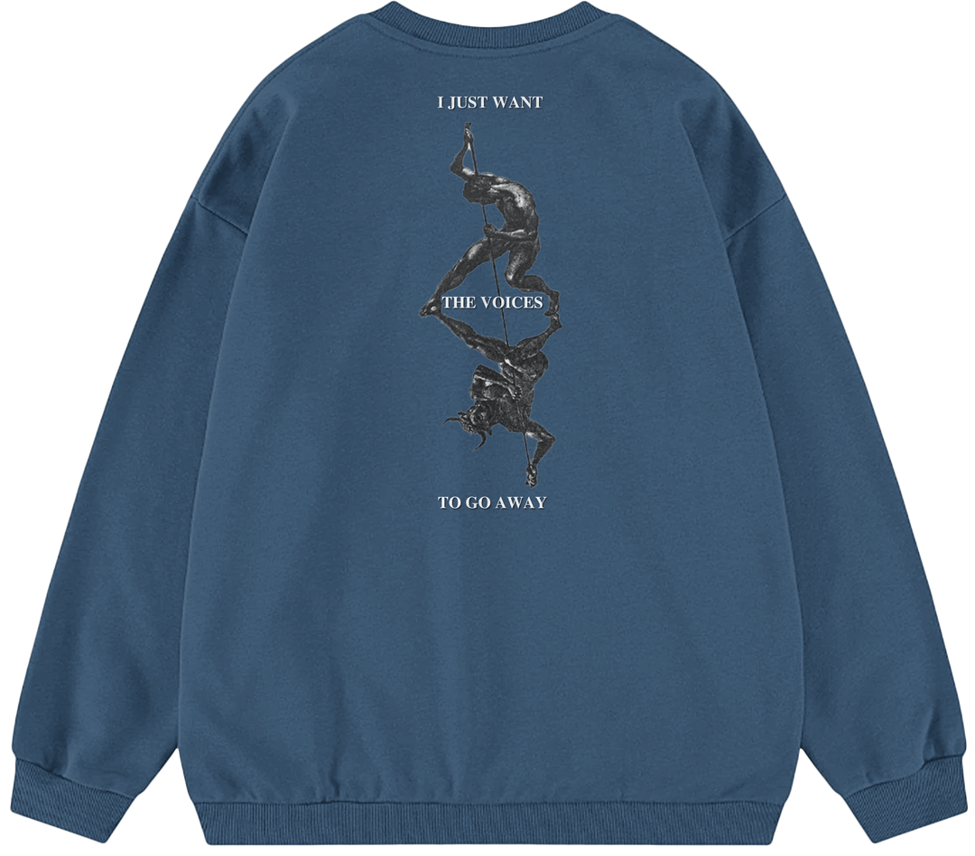 I JUST WANT THE VOICES TO GO AWAY™ Crewneck Sweatshirt BD