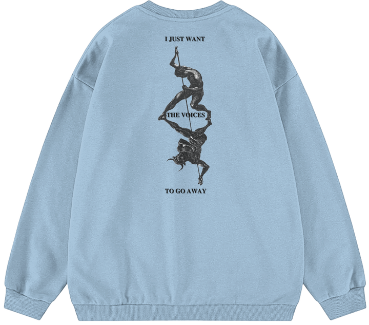 I JUST WANT THE VOICES TO GO AWAY™ Crewneck Sweatshirt BD