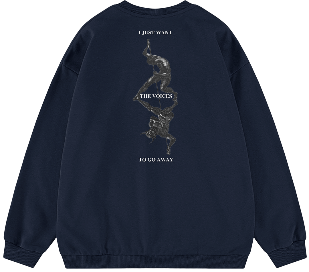 I JUST WANT THE VOICES TO GO AWAY™ Crewneck Sweatshirt BD