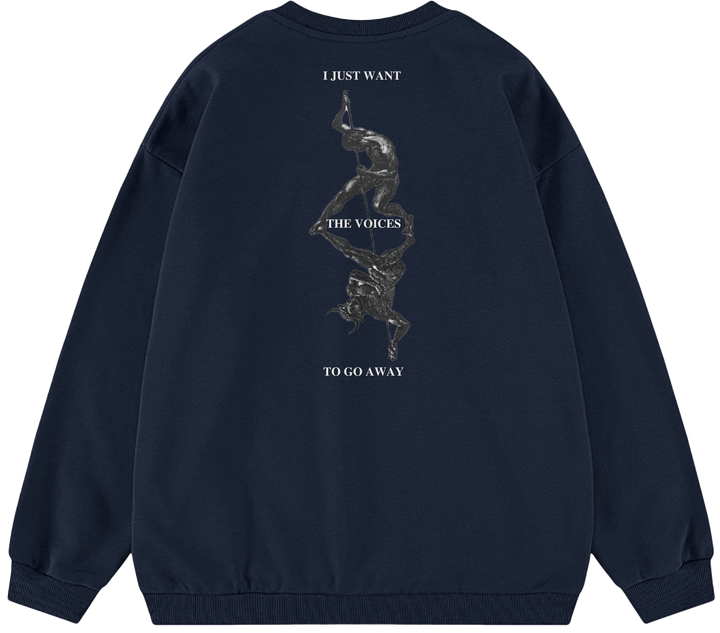 I JUST WANT THE VOICES TO GO AWAY™ Crewneck Sweatshirt BD