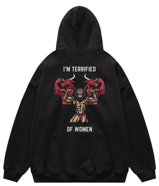 I'M TERRIFIED OF WOMEN™ Hooded Sweatshirt BD