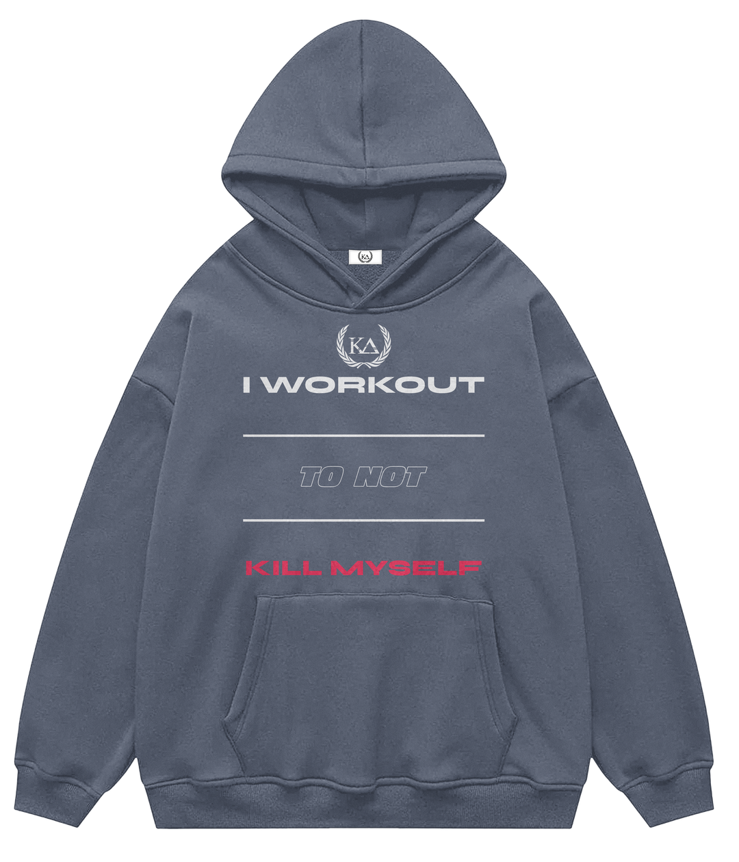 I WORKOUT TO NOT KILL MYSELF™ Hooded Sweatshirt