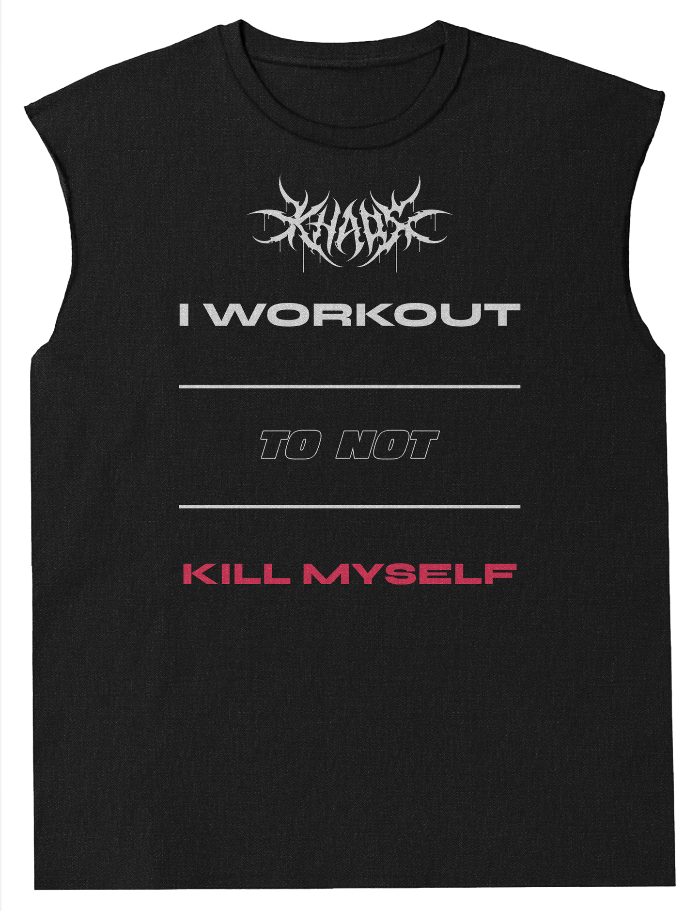 I WORKOUT TO NOT KILL MYSELF™ Muscle Tee